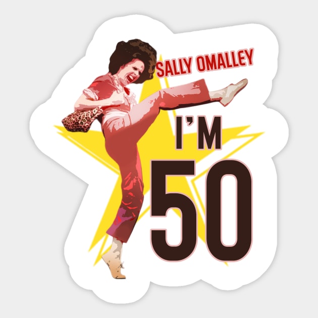 Sally Omalley - I'm 50 Sticker by Distoproject